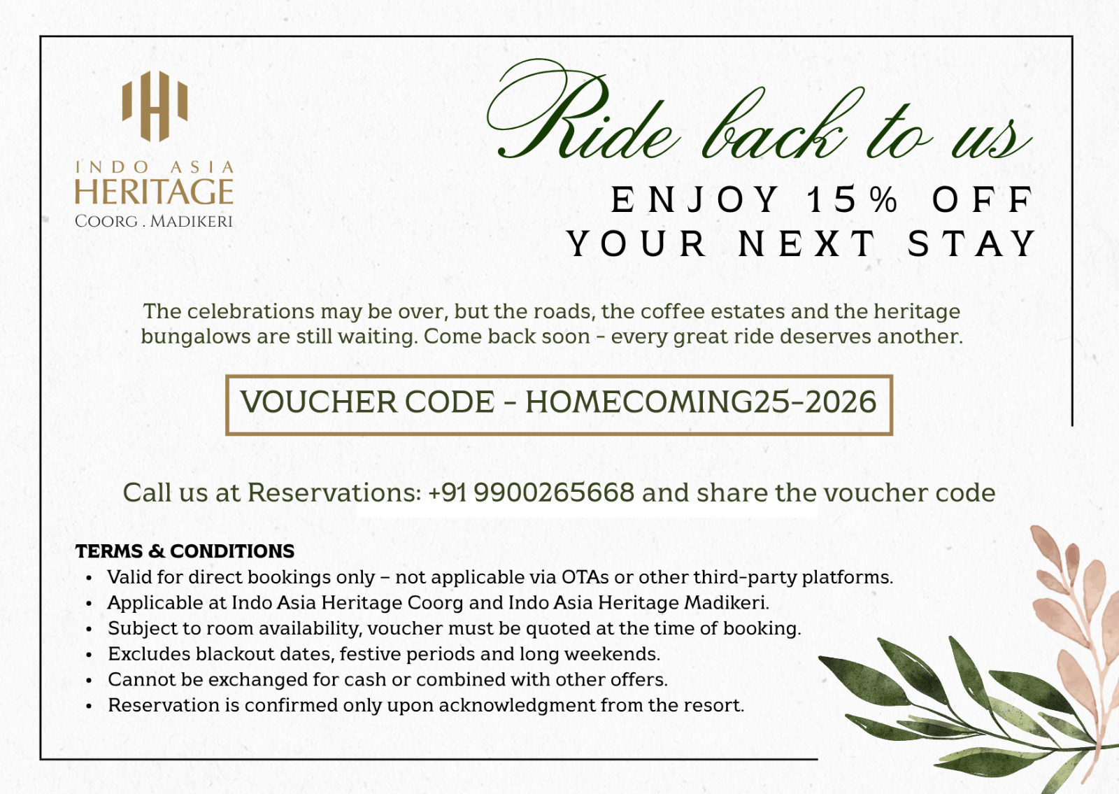Indo Asia Heritage 15% off voucher — code HOMECOMING25-2026. Call +91 9900265668 to book.